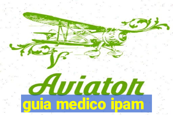 guia medico ipam